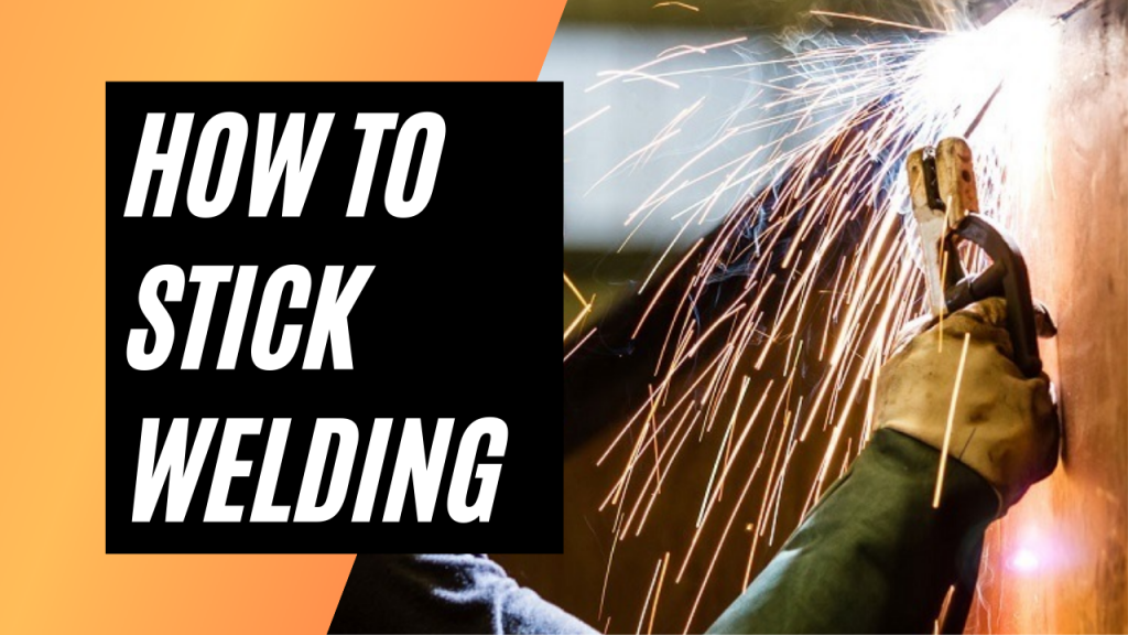 How to Stick Weld