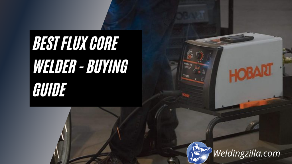 Best Flux Core Welder - Buying Guide