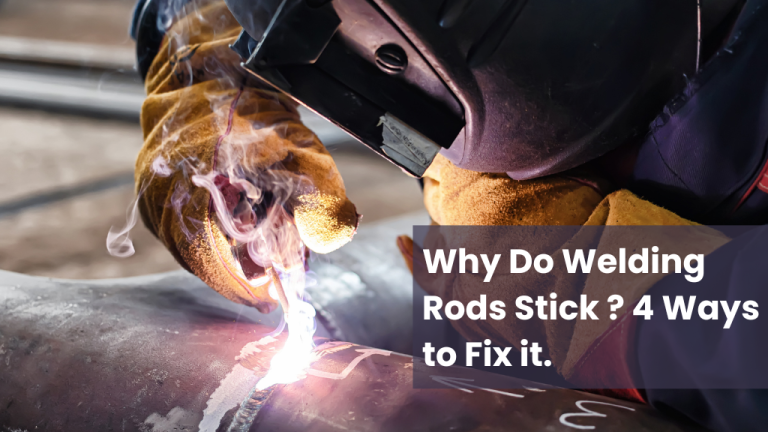 Why Do Welding Rods Stick