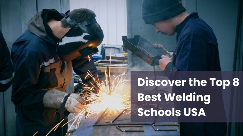 Discover the Top 8 Best Welding Schools USA