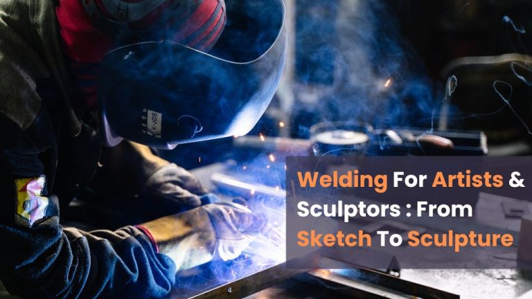 Welding For Artists & Sculptors : From Sketch To Sculpture
