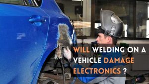will welding on a vehicle damage electronics will arc welding on a vehicle damage electronics can welding on a car cause damage what to do when welding on a car